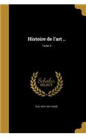 Histoire de l'art ..; Tome 3