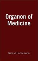 ORGANON OF MEDICINE