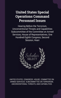 United States Special Operations Command Personnel Issues: Hearing Before the Terrorism, Unconventional Threats and Capabilities Subcommittee of the Committee on Armed Services, House of Representatives, One