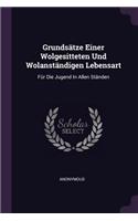 Grundsätze Einer Wolgesitteten Und Wolanständigen Lebensart