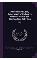 Performance Audit, Department of Highways Preconstruction and Construction Activities