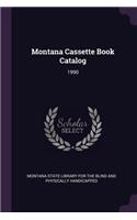 Montana Cassette Book Catalog: 1990