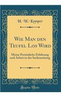 Wie Man Den Teufel Los Wird