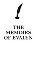 THE MEMOIRS OF EVALYN AFFIRMATIONS WORKBOOK Positive Affirmations Workbook Includes: Mentoring Questions, Guidance, Supporting You