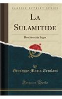 La Sulamitide: Boschereccia Sagra (Classic Reprint)