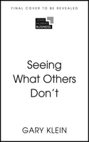 Seeing What Others Don't