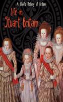 Life in Stuart Britain: (A Child's History of Britain)