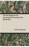 The Development of International Law After the World War