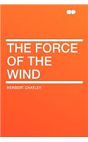 The Force of the Wind