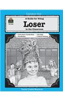 A Guide for Using Loser in the Classroom: (Literature Unit (Teacher Created Materials))