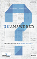 Unanswered - Bible Study Kit: Lasting Answers to Trending Questions