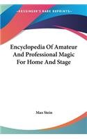 Encyclopedia Of Amateur And Professional Magic For Home And Stage