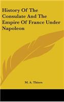 History Of The Consulate And The Empire Of France Under Napoleon