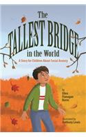 Tallest Bridge in the World: A Story for Children about Social Anxiety