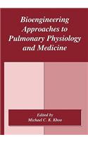Bioengineering Approaches to Pulmonary Physiology and Medicine