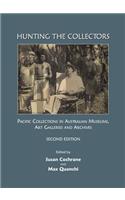 Hunting the Collectors: Pacific Collections in Australian Museums, Art Galleries and Archives, Second Edition