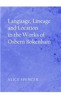 Language, Lineage and Location in the Works of Osbern Bokenham