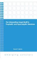 Interpreting Angel Motif in Prophetic and Apocalyptic Literature