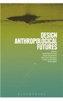 Design Anthropological Futures