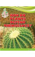 How Do Plants Defend Themselves?