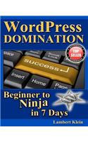 WordPress Domination - Beginner to NINJA in 7 Days