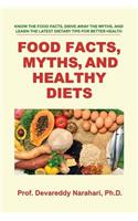 Food Facts, Myths, and Healthy Diets