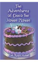 The Adventures of Chico the House Mouse