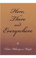 Here, There and Everywhere