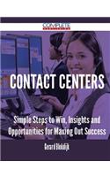 Contact Centers - Simple Steps to Win, Insights and Opportunities for Maxing Out Success