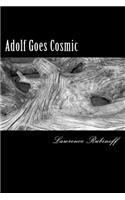 Adolf Goes Cosmic
