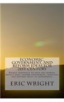 Economic, Government, and Reform Ideas for 21st century