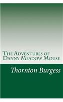The Adventures of Danny Meadow Mouse