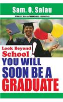 Look Beyond School: You Will Soon Be a Graduate(English)