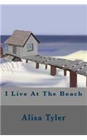 I Live At The Beach