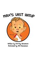 Max's Last Hiccup
