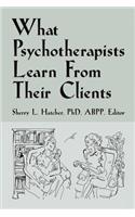 What Psychotherapists Learn from Their Clients