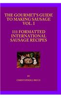 Gourmet's Guide to Making Sausage VOL.I