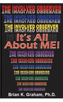 It's All About Me: The Involved Observer(English)