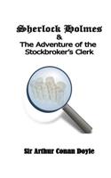 Sherlock Holmes and the Adventure of the Stockbroker's Clerk