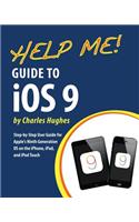 Help Me! Guide to iOS 9: Step-by-Step User Guide for Apple's Ninth Generation OS on the iPhone, iPad, and iPod Touch(English)