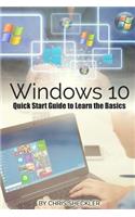 Windows 10: Quick Start Guide to Learn the Basics