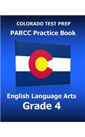 COLORADO TEST PREP PARCC Practice Book English Language Arts Grade 4