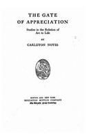 The gate of appreciation, studies in the relation of art to life