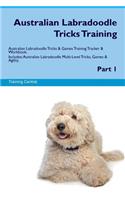 Australian Labradoodle Tricks Training Australian Labradoodle Tricks & Games Training Tracker & Workbook. Includes: Australian Labradoodle Multi-Level Tricks, Games & Agility. Part 1