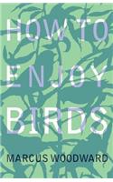 How to Enjoy Birds