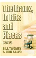 The Bronx, In Bits and Pieces, Part 2