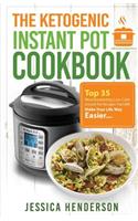 Ketogenic Instant Pot Cookbook: Top 35 Mouthwatering Low Carb Instant Pot Recipes That Will Make Your Life Way Easier