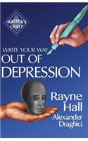 Write Your Way Out Of Depression: Practical Self-Therapy For Creative Writers(Writer's Craft)