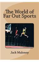 The World of Far Out Sports