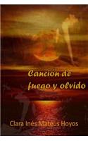 Cancion de fuego y olvido